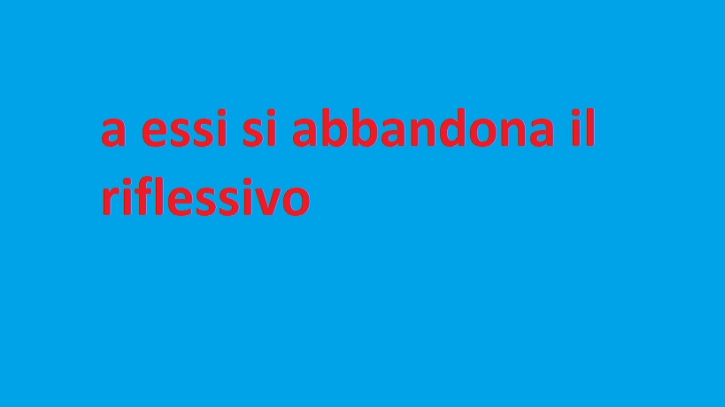 a essi si abbandona il riflessivo