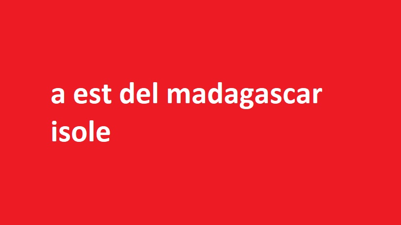 a est del madagascar isole