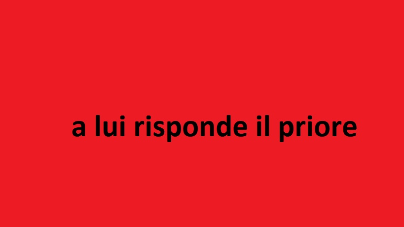 a lui risponde il priore