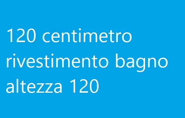 120 centimetro rivestimento bagno altezza 120