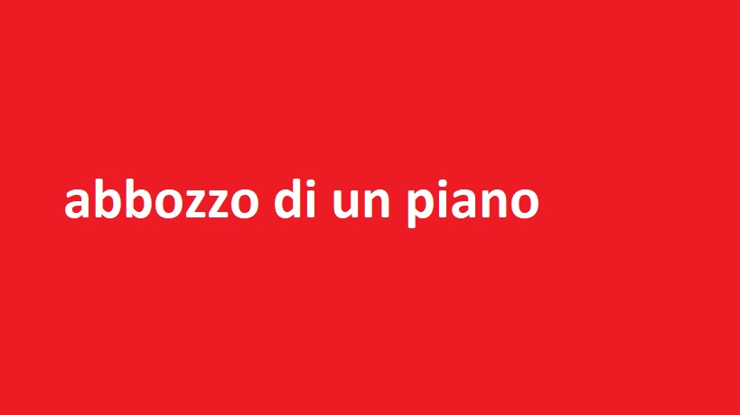 abbozzo di un piano