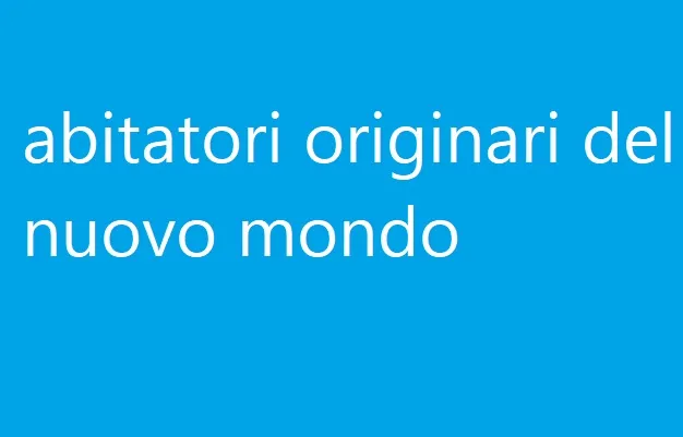 abitatori originari del nuovo mondo