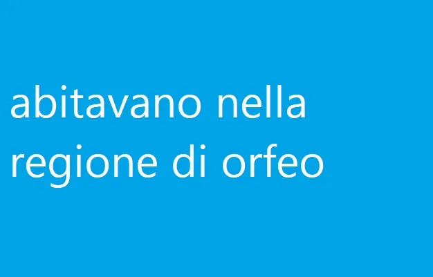 abitavano nella regione di orfeo