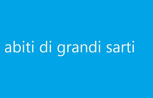 abiti di grandi sarti