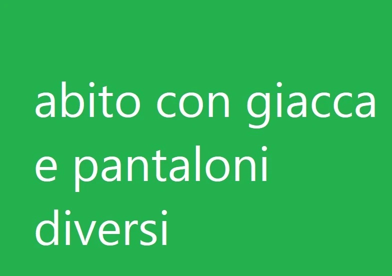 abito con giacca e pantaloni diversi