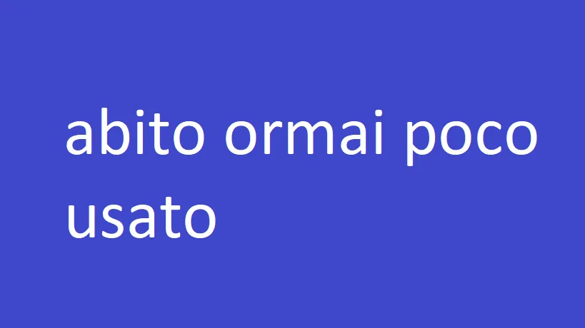 abito ormai poco usato