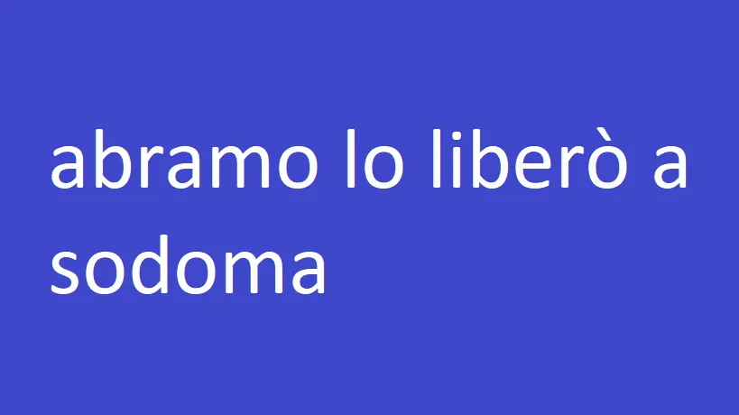 abramo lo liberò a sodoma