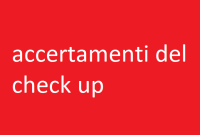 accertamenti del check up