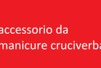 accessorio da manicure cruciverba