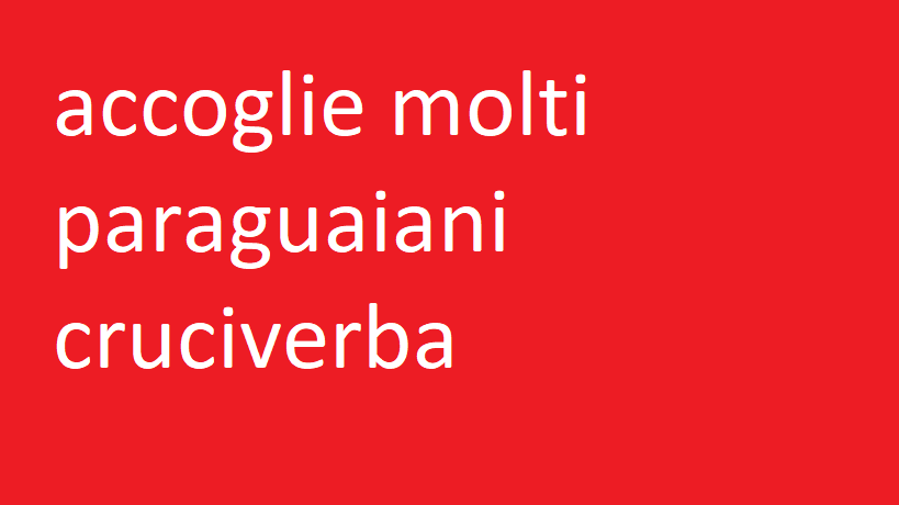 accoglie molti paraguaiani cruciverba