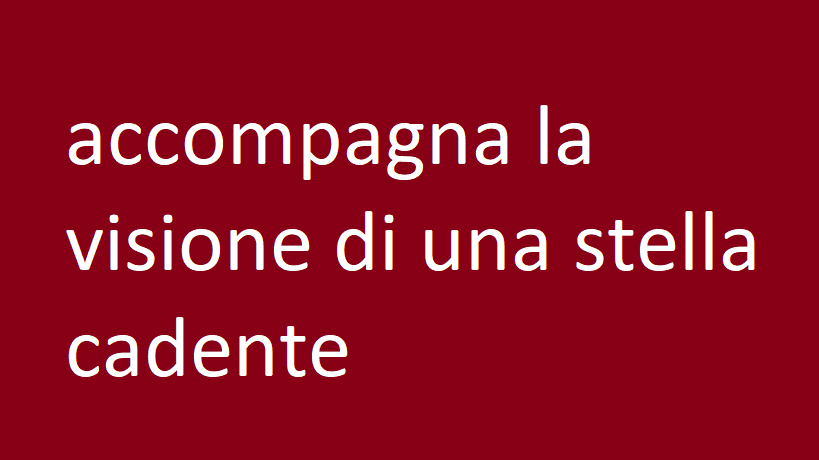 accompagna la visione di una stella cadente