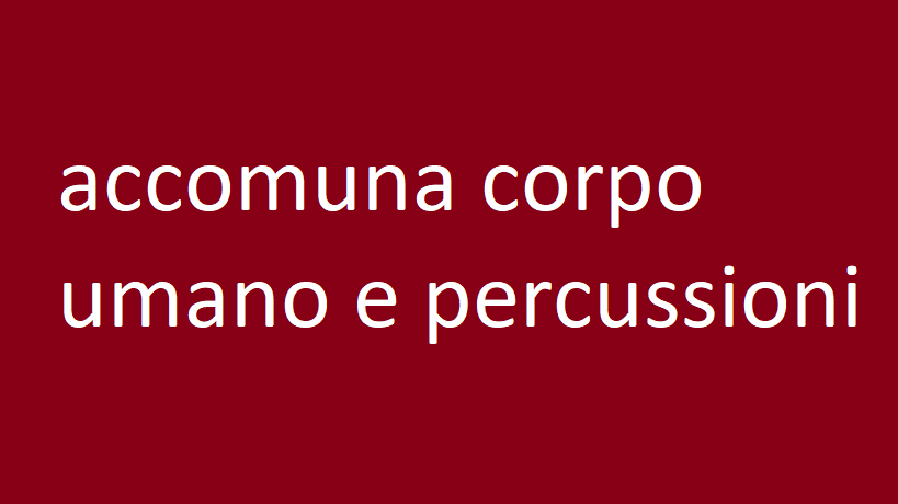 accomuna corpo umano e percussioni