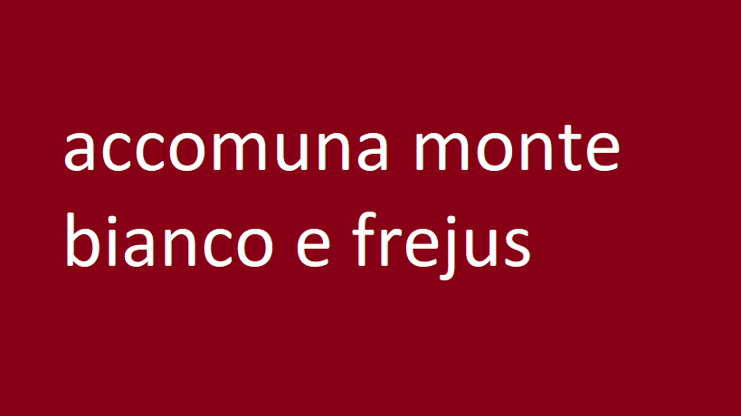 accomuna monte bianco e frejus