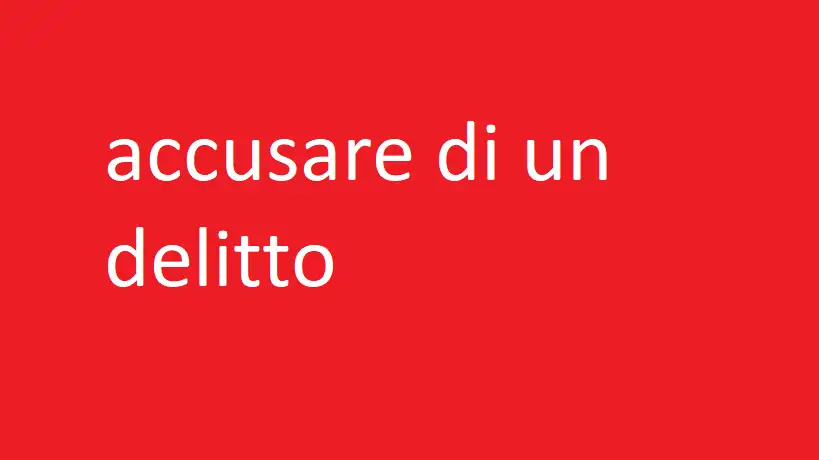 accusare di un delitto