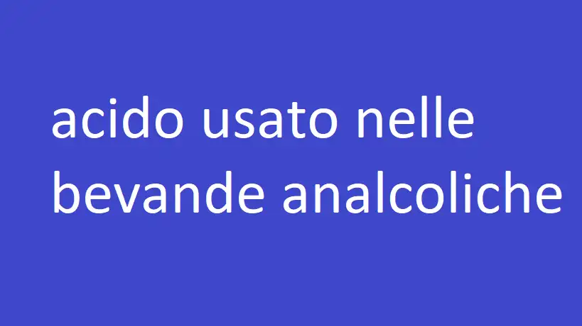 acido usato nelle bevande analcoliche