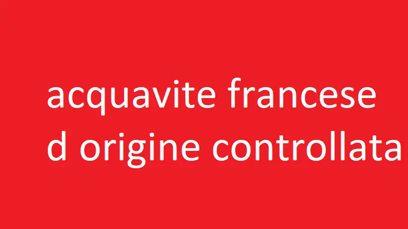 acquavite francese d origine controllata