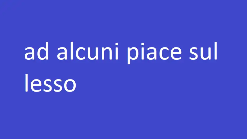 ad alcuni piace sul lesso