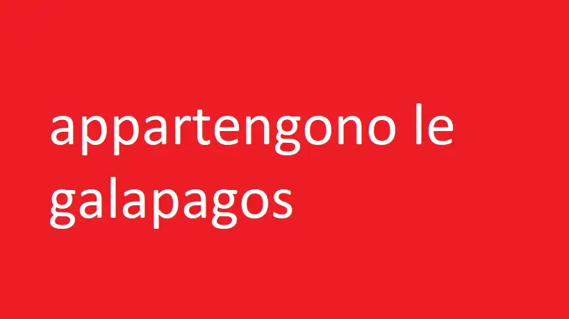 ad esso appartengono le galapagos