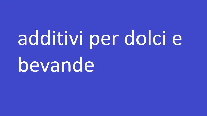 additivi per dolci e bevande