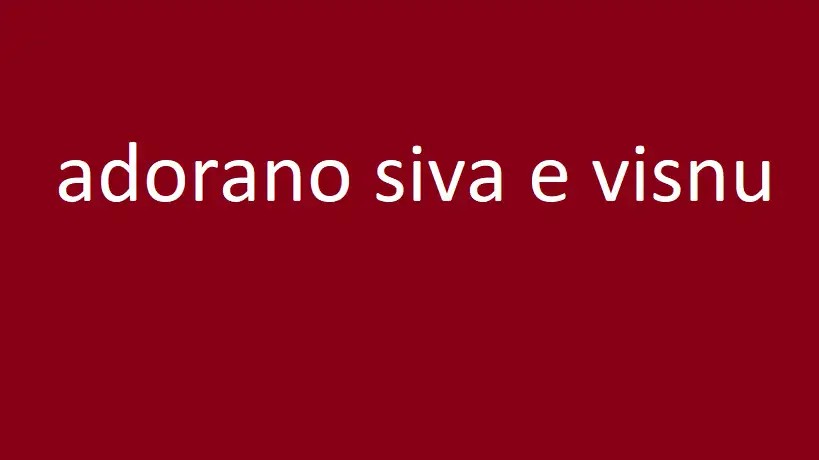 adorano siva e visnu