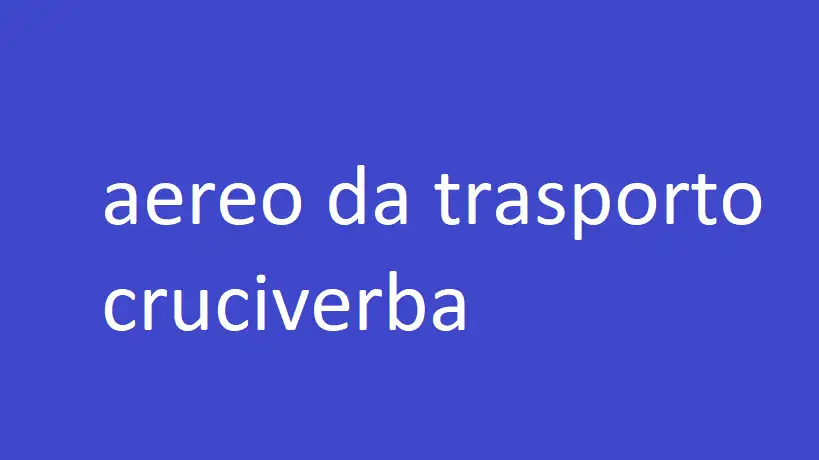 aereo da trasporto cruciverba