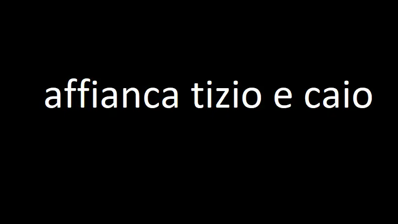 affianca tizio e caio