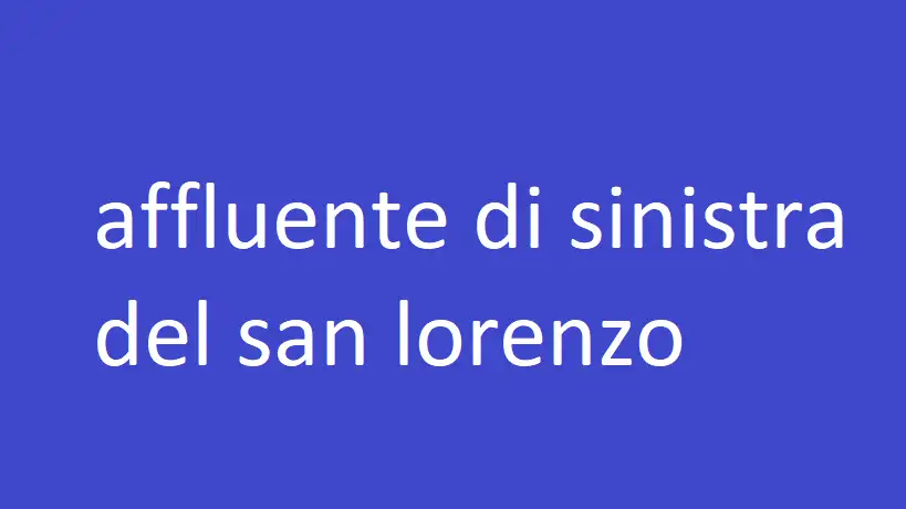 affluente di sinistra del san lorenzo