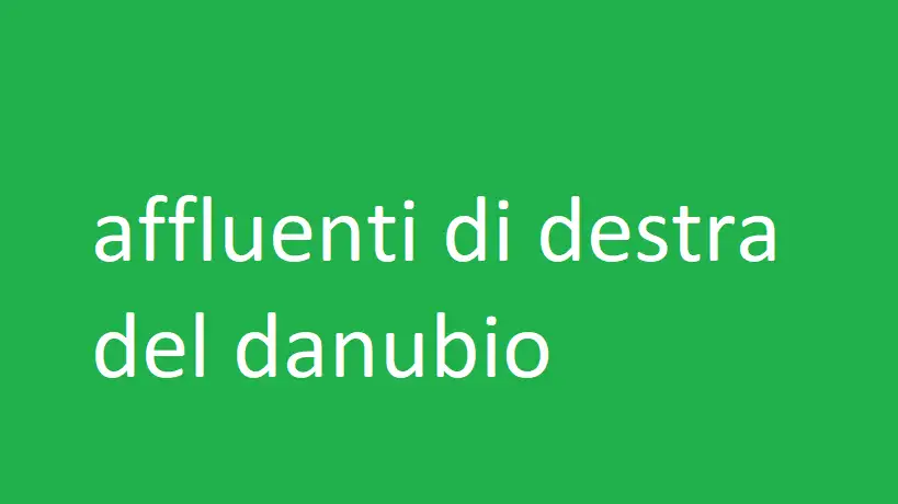 affluenti di destra del danubio